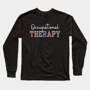 Colorful Occupational Therapy Design With White Letters Long Sleeve T-Shirt